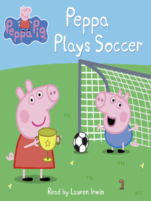 cover image of Peppa Plays Soccer